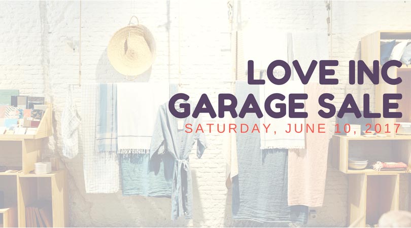 2nd Annual Love Inc Garage Sale – June 10, 2017